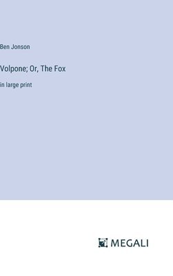 Volpone; Or, The Fox 1