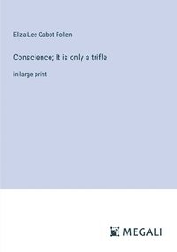 bokomslag Conscience; It is only a trifle