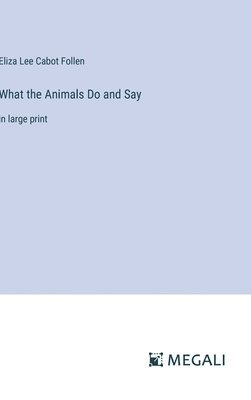 bokomslag What the Animals Do and Say