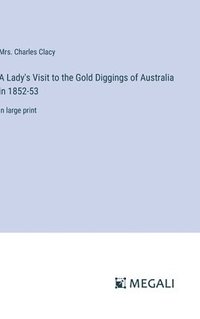 bokomslag Lady's Visit to the Gold Diggings of Australia in 1852-53