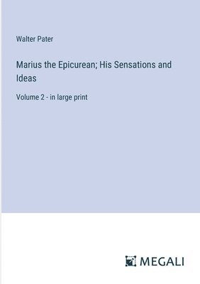 Marius the Epicurean; His Sensations and Ideas 1