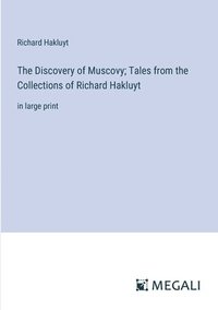 bokomslag The Discovery of Muscovy; Tales from the Collections of Richard Hakluyt
