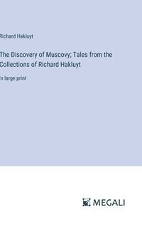 bokomslag The Discovery of Muscovy; Tales from the Collections of Richard Hakluyt