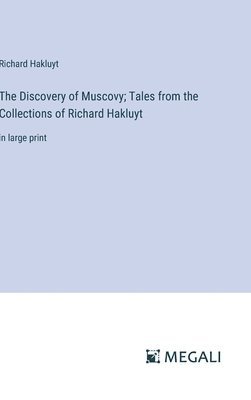 bokomslag The Discovery of Muscovy; Tales from the Collections of Richard Hakluyt