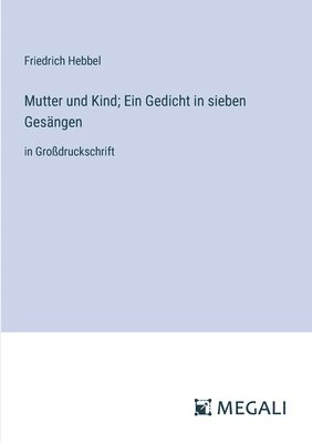 bokomslag Mutter und Kind; Ein Gedicht in sieben Gesngen