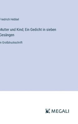 bokomslag Mutter und Kind; Ein Gedicht in sieben Gesängen