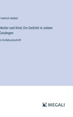 bokomslag Mutter und Kind; Ein Gedicht in sieben Gesngen