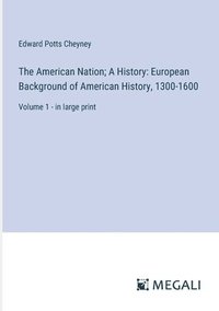 bokomslag The American Nation; A History