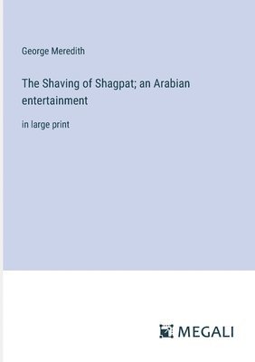 bokomslag Shaving of Shagpat; an Arabian entertainment