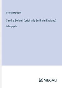 bokomslag Sandra Belloni, (originally Emilia in England)