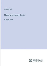 bokomslag Three Acres and Liberty