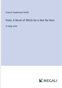 bokomslag Peter; A Novel of Which He is Not the Hero