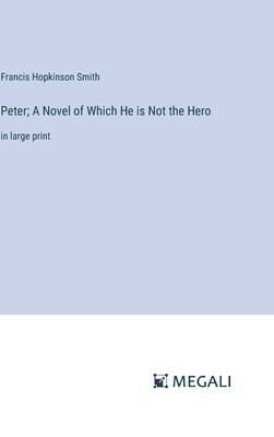 Peter; A Novel of Which He is Not the Hero