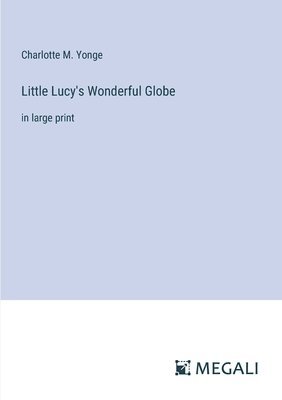 bokomslag Little Lucy's Wonderful Globe
