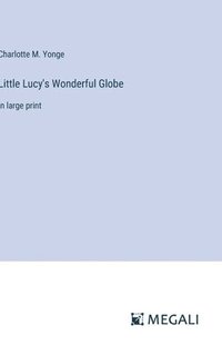 bokomslag Little Lucy's Wonderful Globe