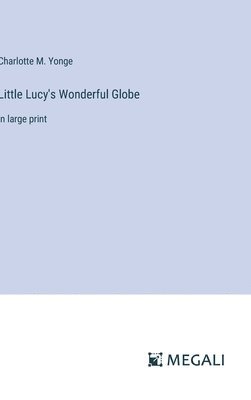 bokomslag Little Lucy's Wonderful Globe