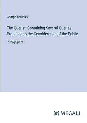 bokomslag The Querist; Containing Several Queries Proposed to the Consideration of the Public