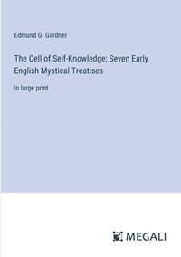 bokomslag The Cell of Self-Knowledge; Seven Early English Mystical Treatises