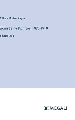 Bjrnstjerne Bjrnson, 1832-1910 1