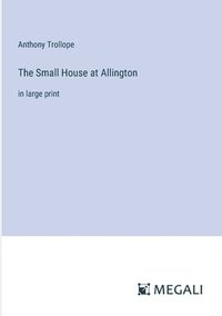 bokomslag The Small House at Allington