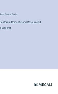 bokomslag California Romantic and Resourceful