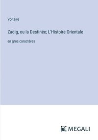 bokomslag Zadig, ou la Destinée; L'Histoire Orientale
