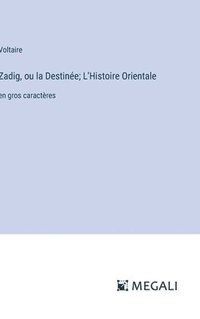 bokomslag Zadig, ou la Destine; L'Histoire Orientale