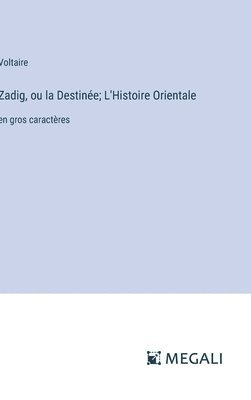 bokomslag Zadig, ou la Destine; L'Histoire Orientale