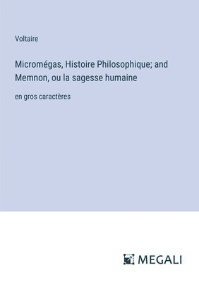Micromgas, Histoire Philosophique; and Memnon, ou la sagesse humaine 1