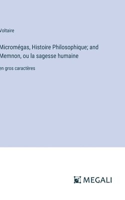 bokomslag Micromgas, Histoire Philosophique; and Memnon, ou la sagesse humaine