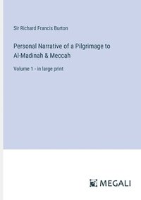 bokomslag Personal Narrative of a Pilgrimage to Al-Madinah & Meccah