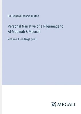 Personal Narrative of a Pilgrimage to Al-Madinah & Meccah 1