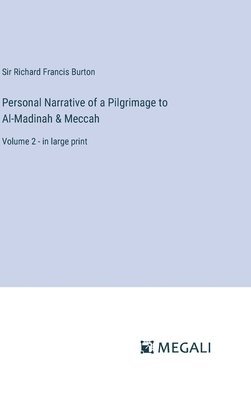 bokomslag Personal Narrative of a Pilgrimage to Al-Madinah & Meccah