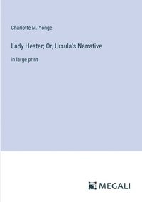 bokomslag Lady Hester; Or, Ursula's Narrative