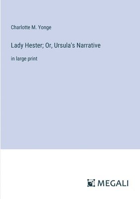 bokomslag Lady Hester; Or, Ursula's Narrative
