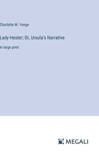 bokomslag Lady Hester; Or, Ursula's Narrative
