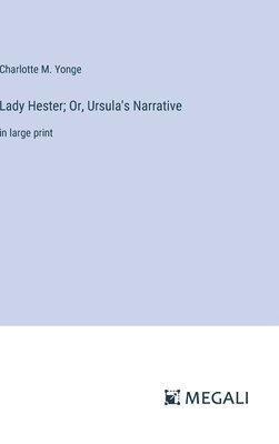 Lady Hester; Or, Ursula's Narrative 1