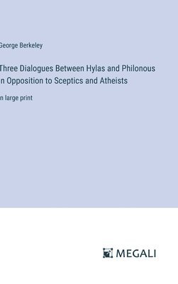 bokomslag Three Dialogues Between Hylas and Philonous in Opposition to Sceptics and Atheists