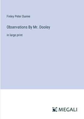 bokomslag Observations By Mr. Dooley