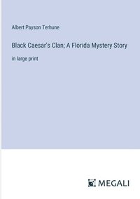 bokomslag Black Caesar's Clan; A Florida Mystery Story