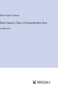 bokomslag Black Caesar's Clan; A Florida Mystery Story