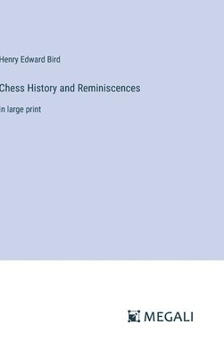 Chess History and Reminiscences