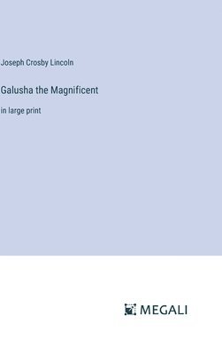 Galusha the Magnificent 1