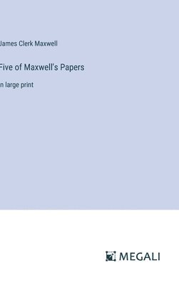 Five of Maxwell's Papers 1