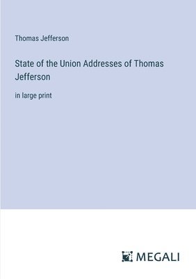 bokomslag State of the Union Addresses of Thomas Jefferson