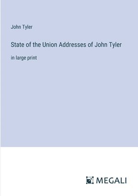 bokomslag State of the Union Addresses of John Tyler