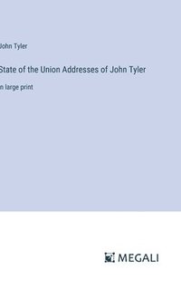 bokomslag State of the Union Addresses of John Tyler