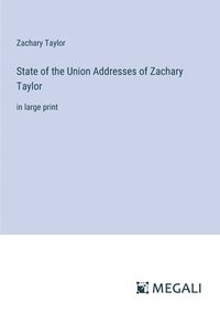 bokomslag State of the Union Addresses of Zachary Taylor