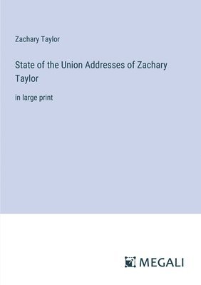 bokomslag State of the Union Addresses of Zachary Taylor