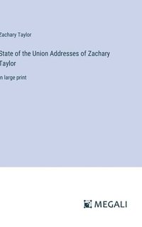 bokomslag State of the Union Addresses of Zachary Taylor